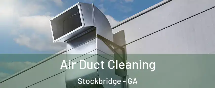  Air Duct Cleaning Stockbridge - GA