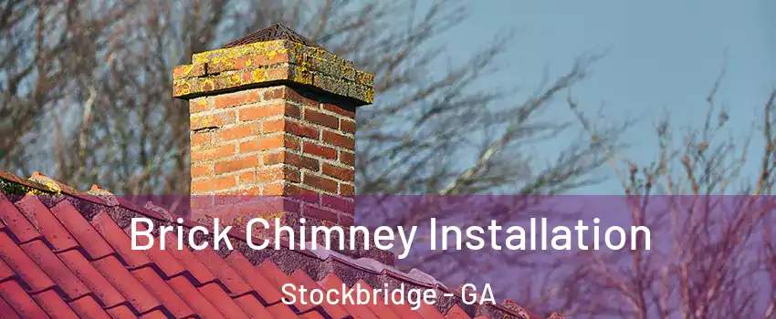  Brick Chimney Installation Stockbridge - GA