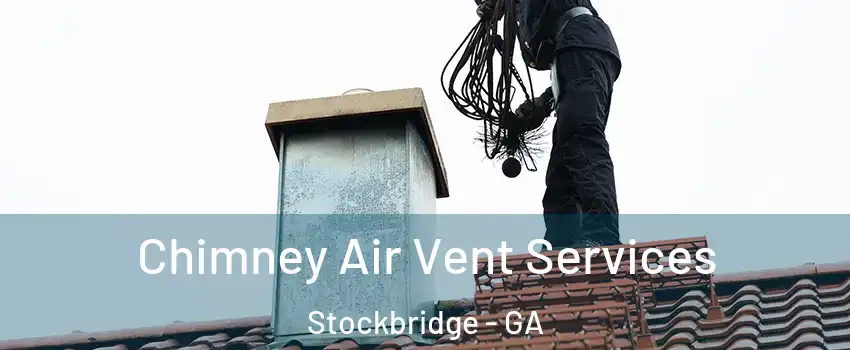  Chimney Air Vent Services Stockbridge - GA