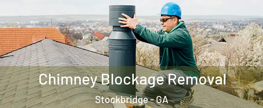  Chimney Blockage Removal Stockbridge - GA