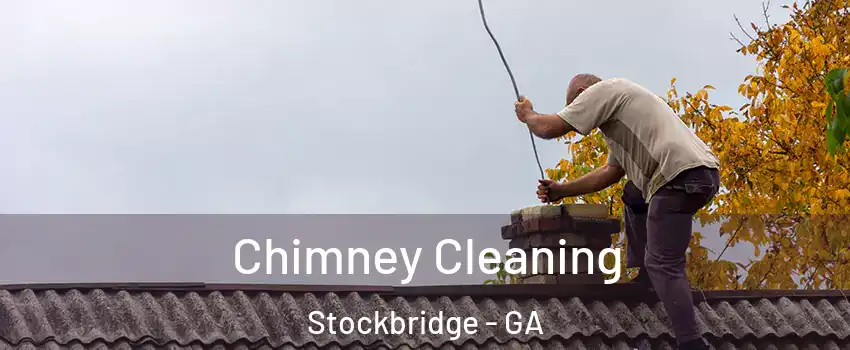  Chimney Cleaning Stockbridge - GA