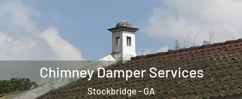  Chimney Damper Services Stockbridge - GA