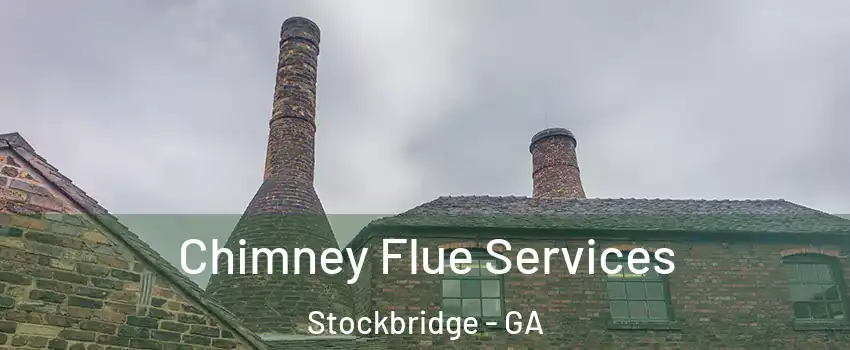  Chimney Flue Services Stockbridge - GA