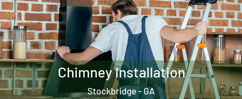  Chimney Installation Stockbridge - GA
