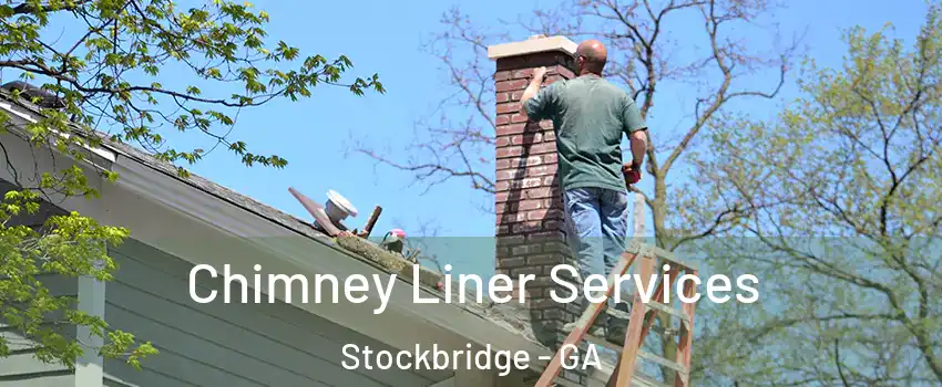  Chimney Liner Services Stockbridge - GA