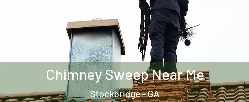  Chimney Sweep Near Me Stockbridge - GA