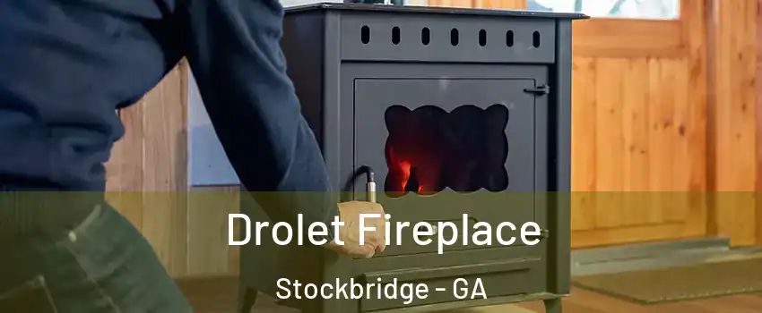  Drolet Fireplace Stockbridge - GA