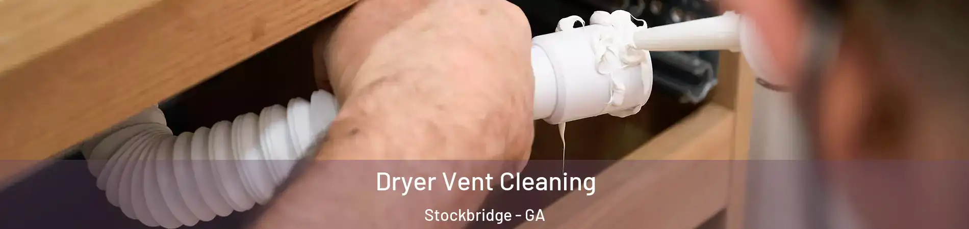  Dryer Vent Cleaning Stockbridge - GA