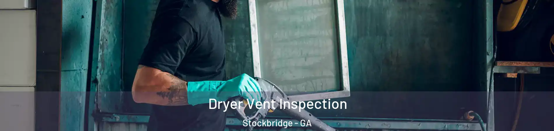  Dryer Vent Inspection Stockbridge - GA