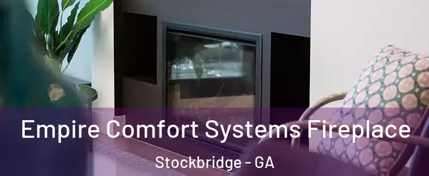  Empire Comfort Systems Fireplace Stockbridge - GA