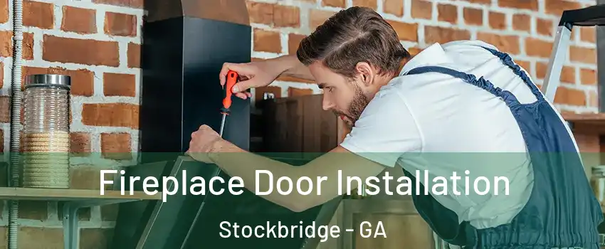  Fireplace Door Installation Stockbridge - GA