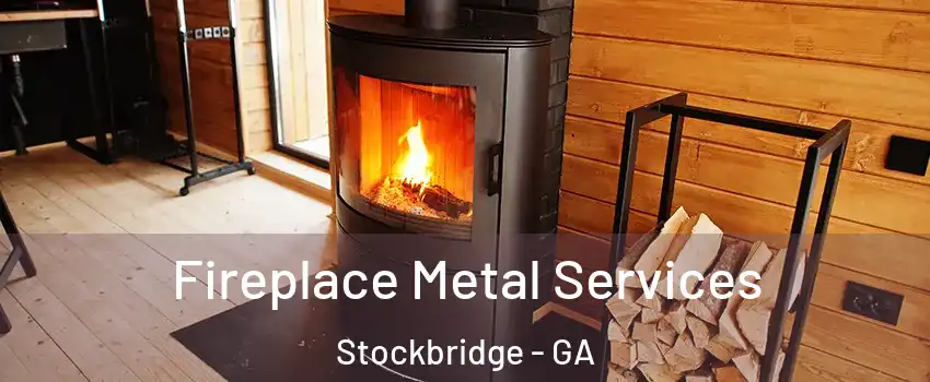 Fireplace Metal Services Stockbridge - GA