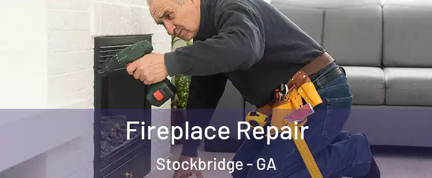  Fireplace Repair Stockbridge - GA