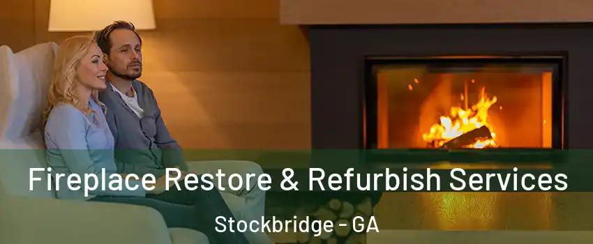  Fireplace Restore & Refurbish Services Stockbridge - GA