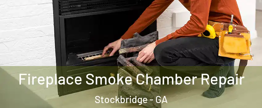 Fireplace Smoke Chamber Repair Stockbridge - GA
