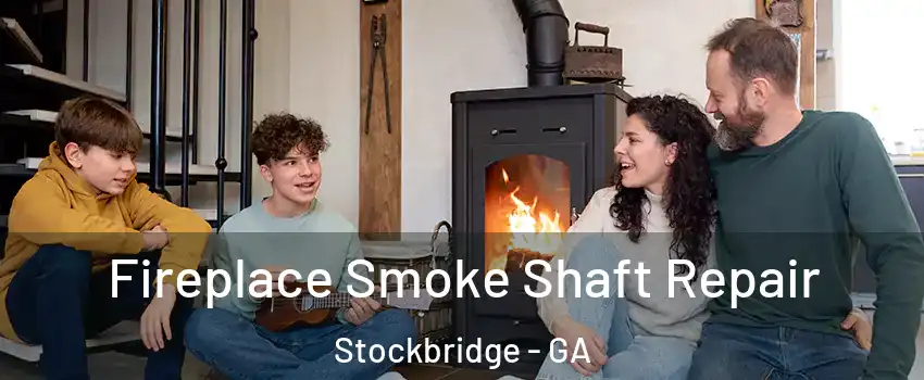  Fireplace Smoke Shaft Repair Stockbridge - GA