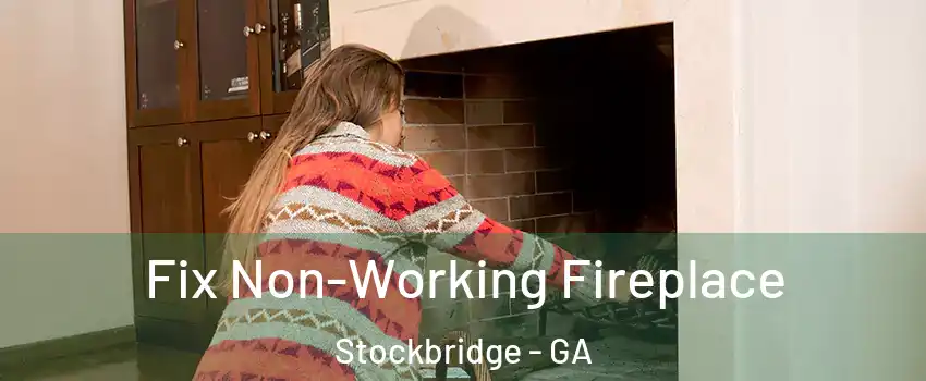  Fix Non-Working Fireplace Stockbridge - GA