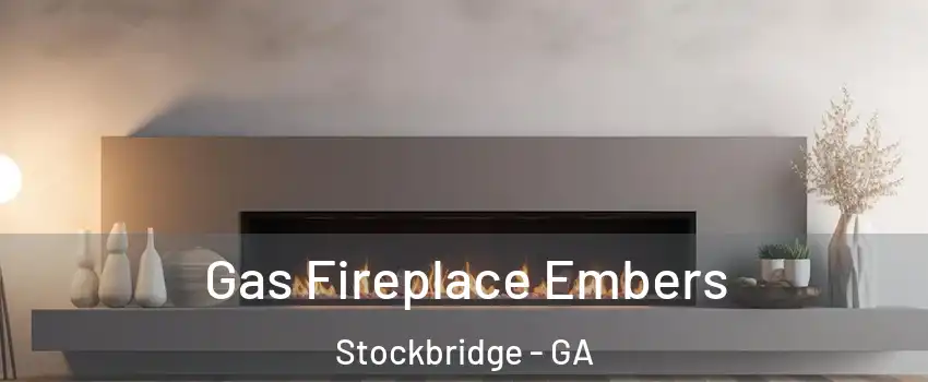  Gas Fireplace Embers Stockbridge - GA