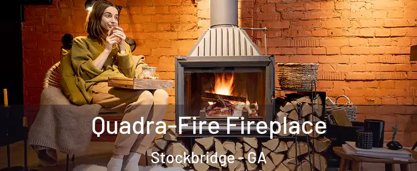  Quadra-Fire Fireplace Stockbridge - GA