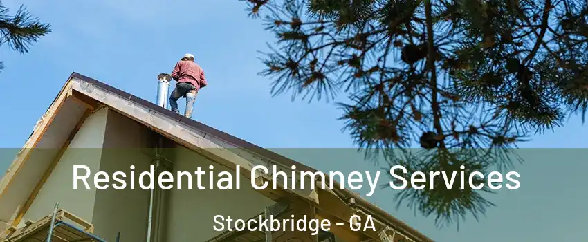  Residential Chimney Services Stockbridge - GA