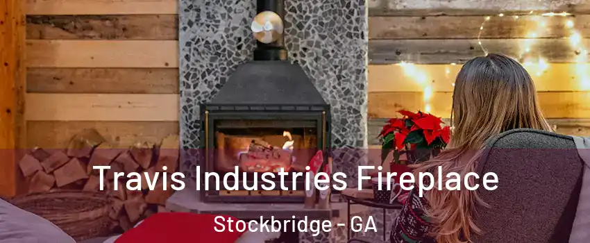  Travis Industries Fireplace Stockbridge - GA