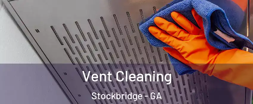 Vent Cleaning Stockbridge - GA