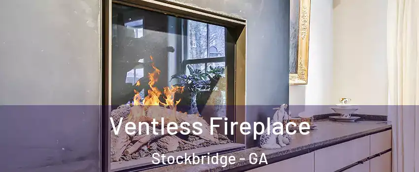  Ventless Fireplace Stockbridge - GA